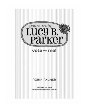 [Yours Truly, Lucy B. Parker 03] • Vote for Me!